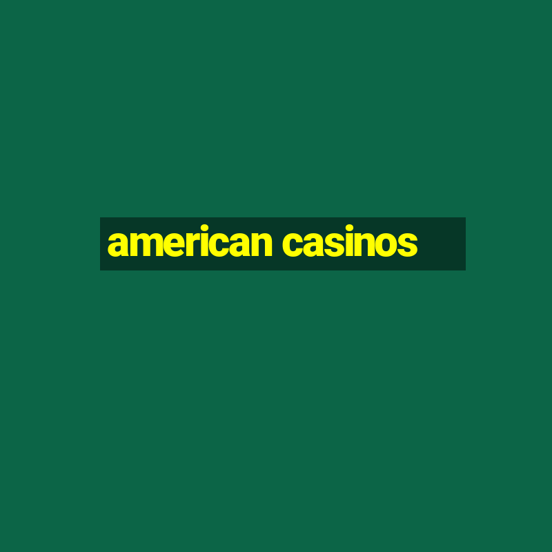 american casinos