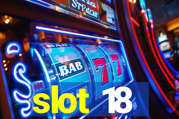 slot 18