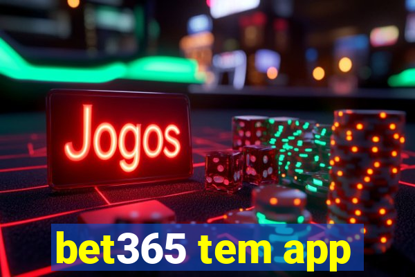 bet365 tem app