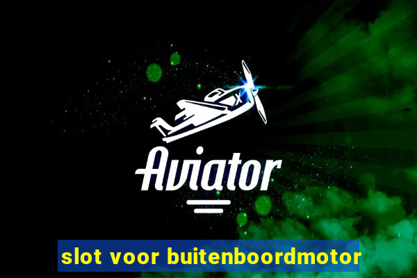 slot voor buitenboordmotor