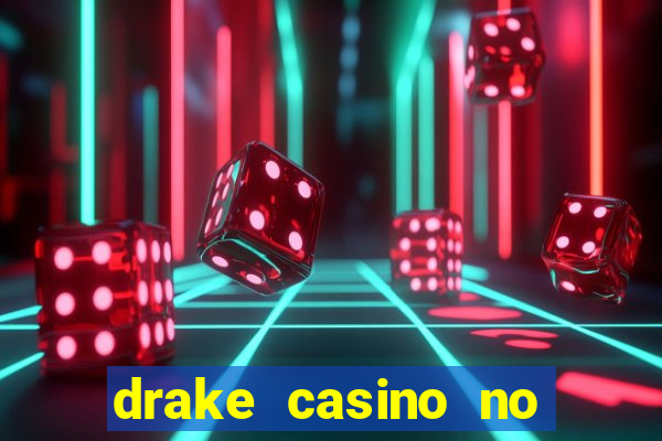 drake casino no deposit bonus codes 2020