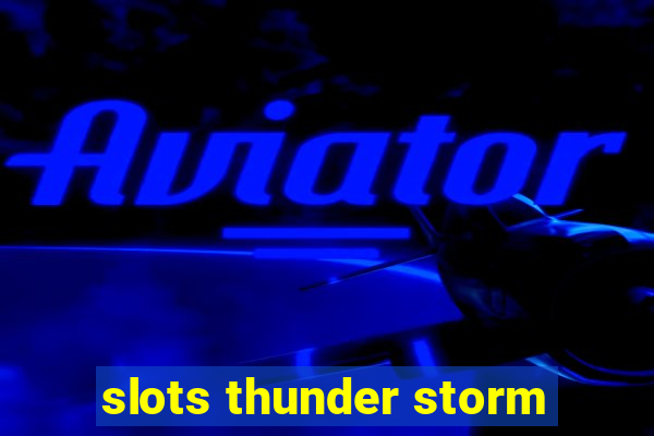 slots thunder storm