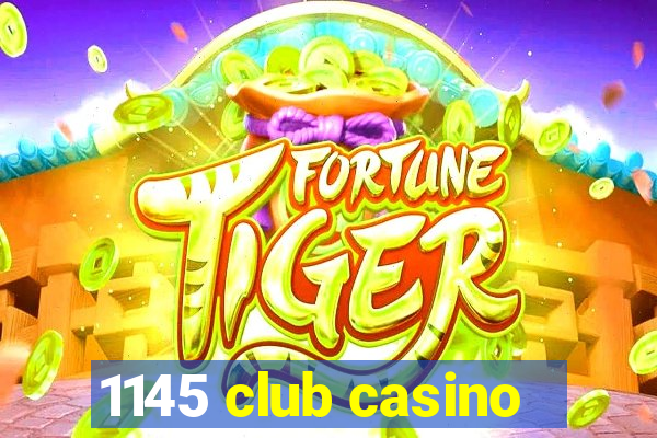 1145 club casino