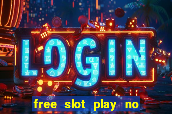 free slot play no deposit with bonus