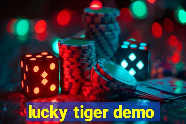 lucky tiger demo