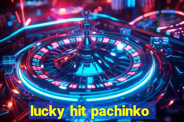 lucky hit pachinko