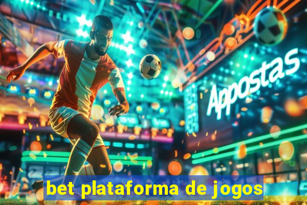 bet plataforma de jogos