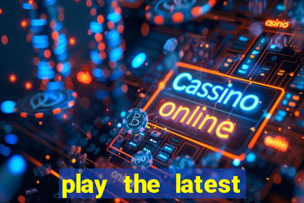 play the latest casino games with marsbet