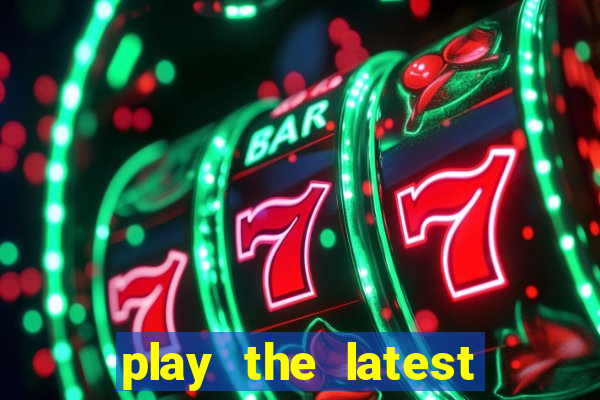 play the latest casino games with marsbet