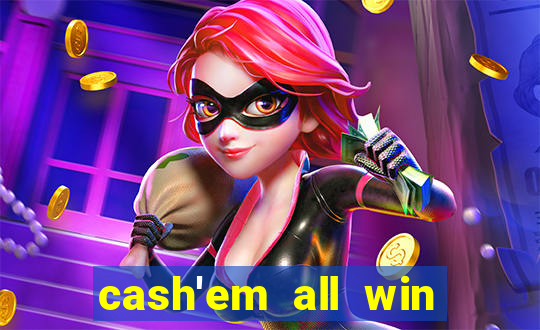 cash'em all win real money