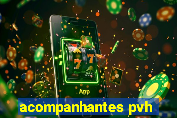 acompanhantes pvh