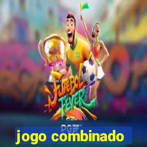 jogo combinado