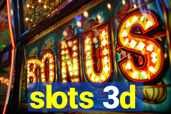 slots 3d