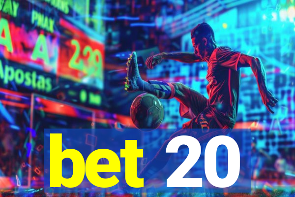 bet 20