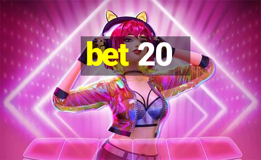 bet 20