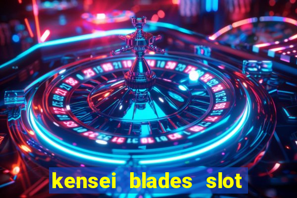 kensei blades slot free play