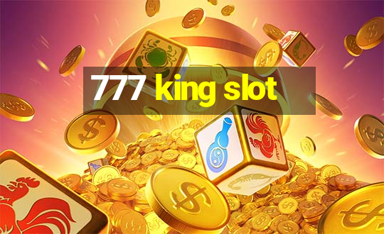 777 king slot