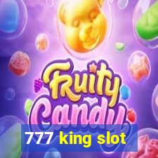 777 king slot