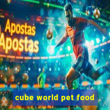 cube world pet food