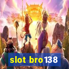 slot bro138