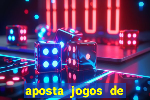 aposta jogos de futebol online