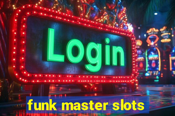 funk master slots