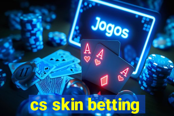 cs skin betting