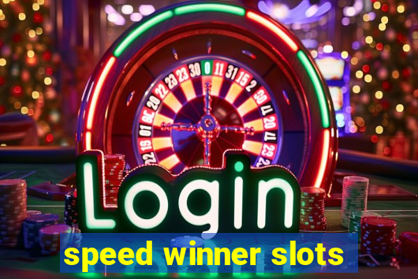 speed winner slots