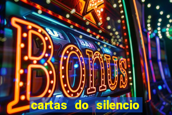 cartas do silencio faz bem