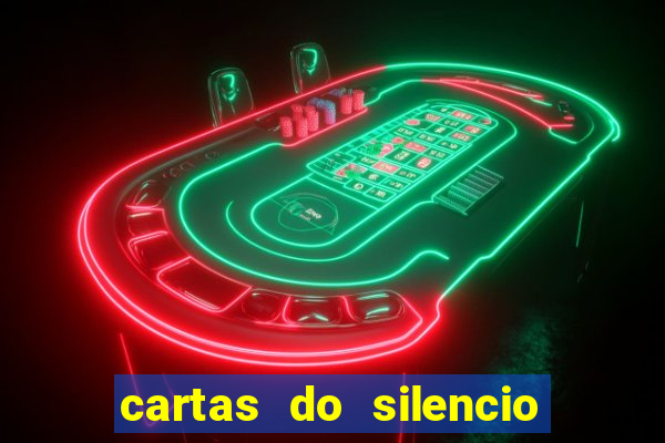 cartas do silencio faz bem