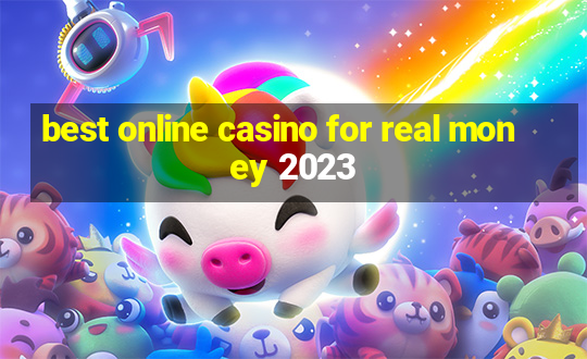 best online casino for real money 2023