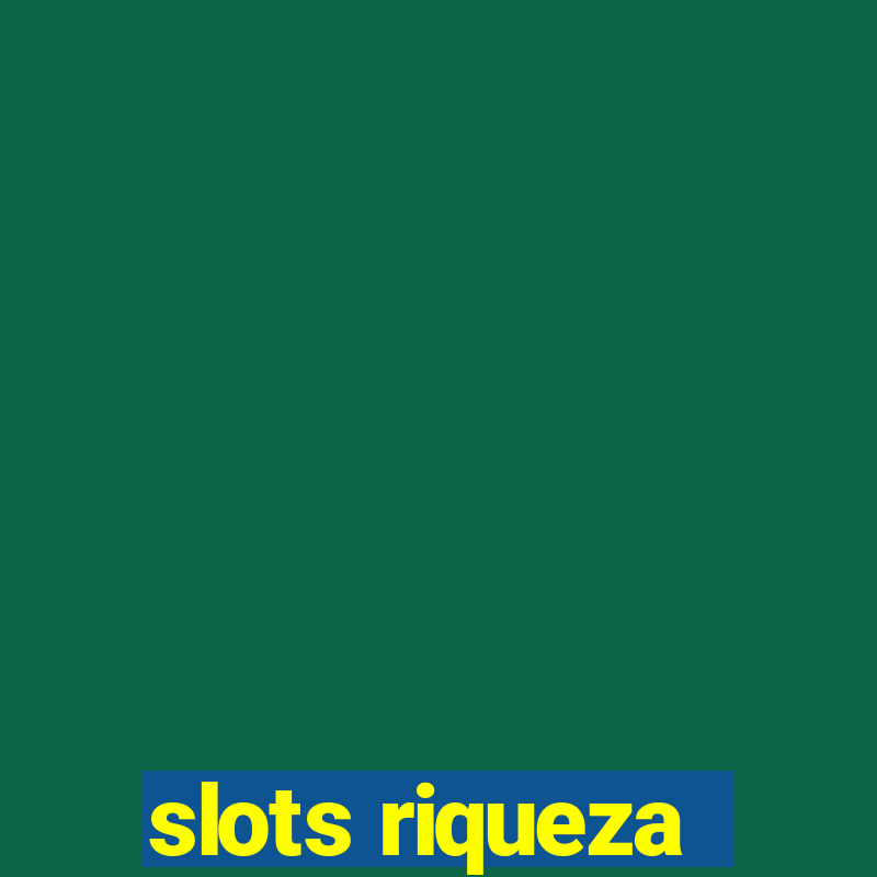 slots riqueza