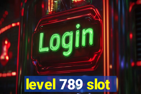 level 789 slot