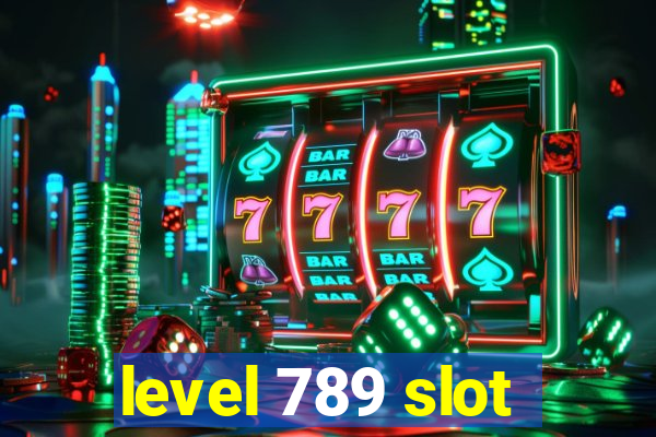 level 789 slot