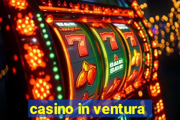 casino in ventura