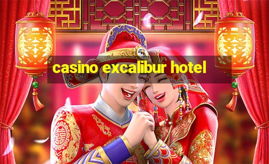 casino excalibur hotel