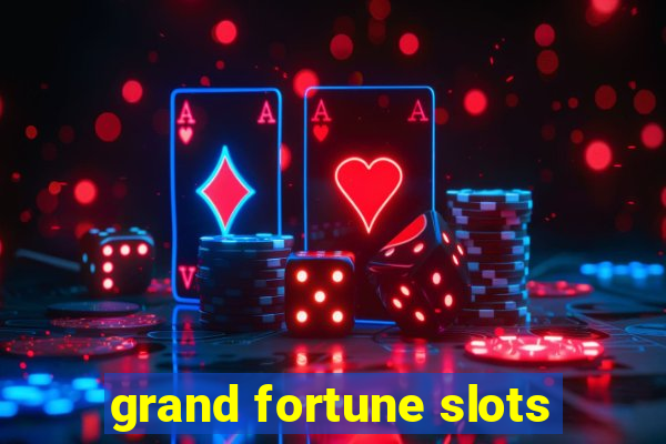 grand fortune slots