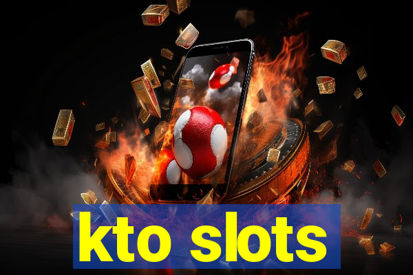 kto slots