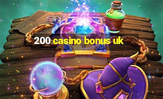 200 casino bonus uk