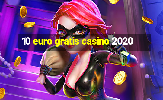 10 euro gratis casino 2020