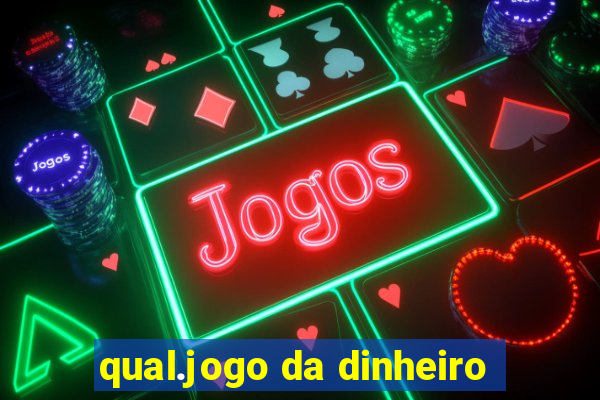 qual.jogo da dinheiro