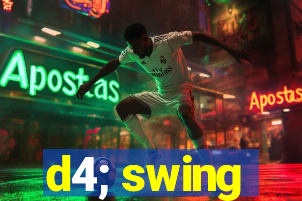 d4; swing