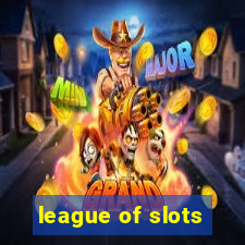 league of slots