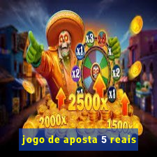 jogo de aposta 5 reais