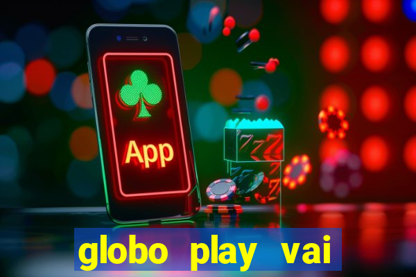 globo play vai passar o jogo do brasil