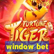 window bet