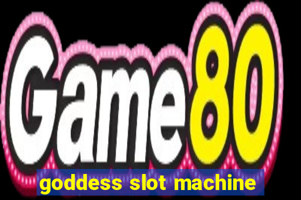 goddess slot machine