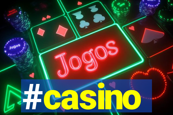 #casino