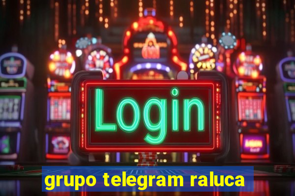 grupo telegram raluca