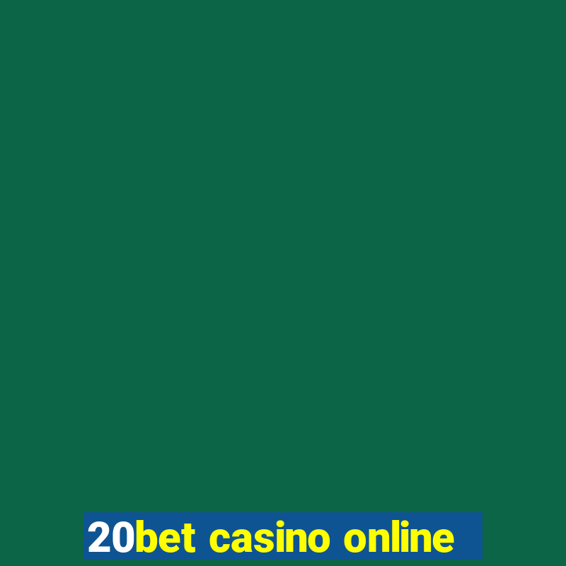 20bet casino online